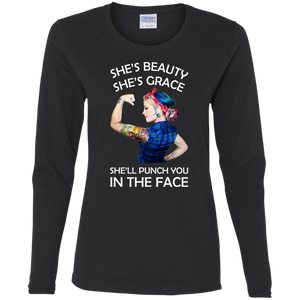 She's Beauty She's Grace She'll Punch You In The Place Long Sleeve Shirt