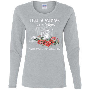 Just A Women Who Loves Photography Shirt Long Sleeve Shirt